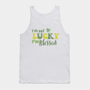 I'm Not Lucky I'm Blessed Clover Christian St Patrick's Day Tank Top